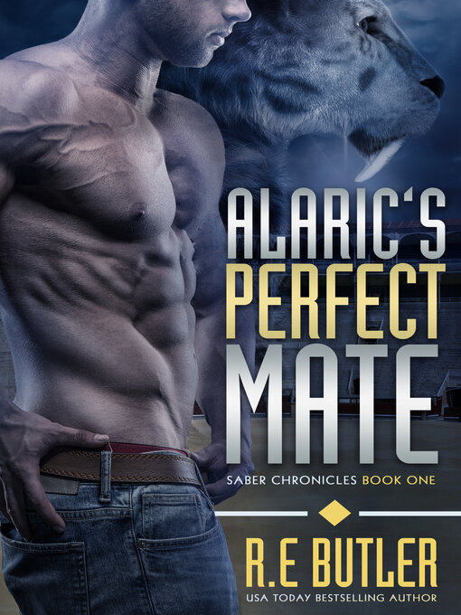 Title details for Alaric's Perfect Mate (Saber Chronicles Book One) by R.E. Butler - Available